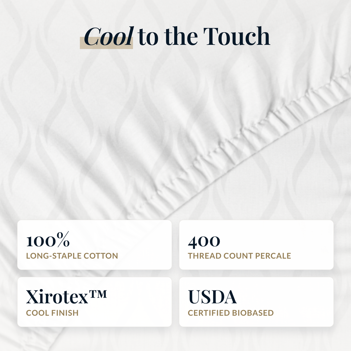Fabric composition: 100% long-staple cotton, 400 thread count, Xirotex Cool finish